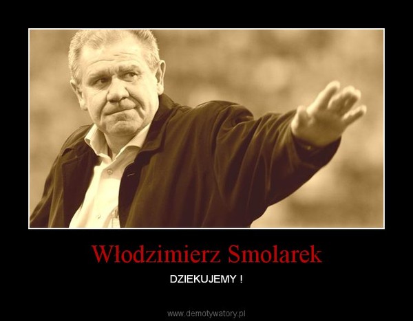 Włodzimierz Smolarek – DZIEKUJEMY ! 