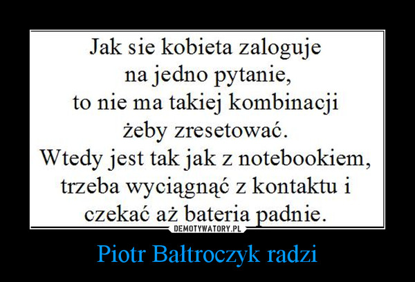 Piotr Bałtroczyk radzi
