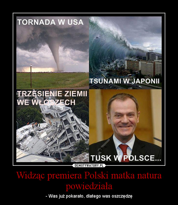 Widząc premiera Polski matka natura powiedziała