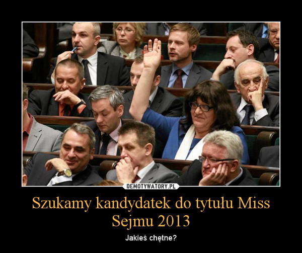 Szukamy kandydatek do tytułu Miss Sejmu 2013 – Jakieś chętne? 