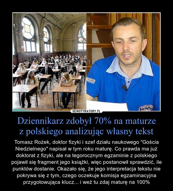 Dziennikarz zdobył 70% na maturze
z polskiego analizując własny tekst