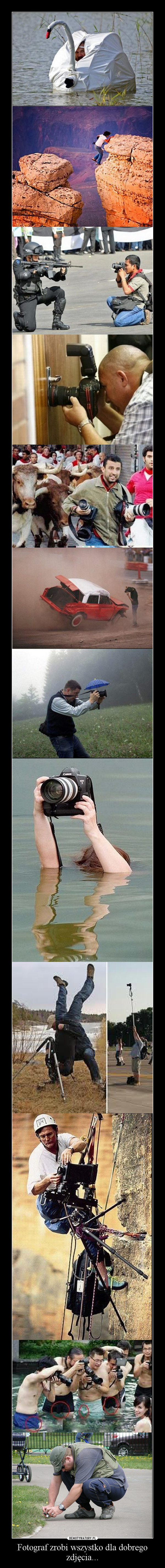 Fotograf zrobi wszystko dla dobrego zdjęcia...
