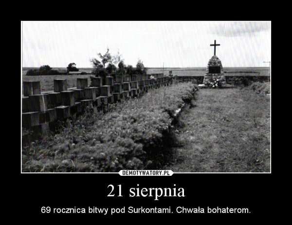 21 sierpnia – 69 rocznica bitwy pod Surkontami. Chwała bohaterom. 