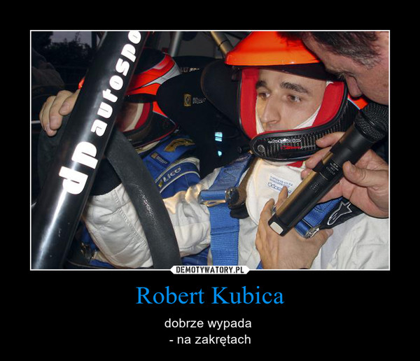 Robert Kubica – dobrze wypada - na zakrętach 