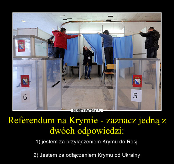 Referendum na Krymie - zaznacz jedną z dwóch odpowiedzi: