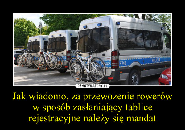 Jak wiadomo, za przewożenie rowerów w sposób zasłaniający tablice rejestracyjne należy się mandat