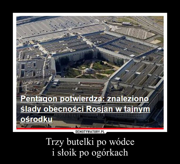 Trzy butelki po wódcei słoik po ogórkach –  