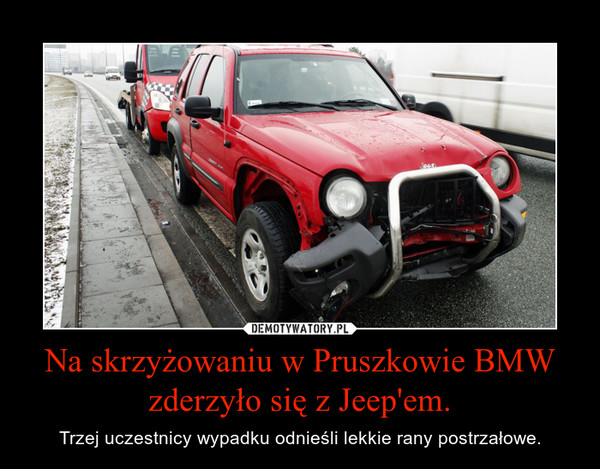 Na skrzyżowaniu w Pruszkowie BMW zderzyło się z Jeep'em. – Trzej uczestnicy wypadku odnieśli lekkie rany postrzałowe. 
