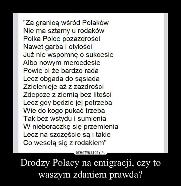 Drodzy Polacy na emigracji, czy to waszym zdaniem prawda?