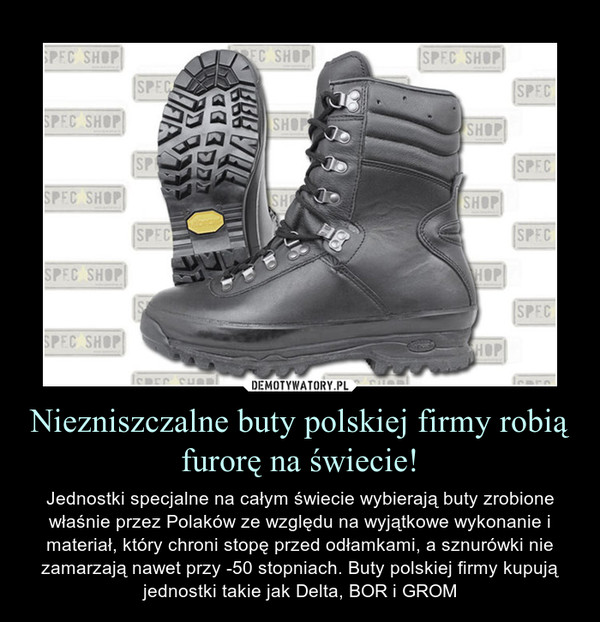 Niezniszczalne buty polskiej firmy robią furorę na świecie!