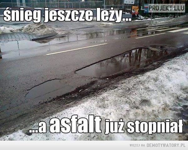 Polskie drogi –  Śnieg jeszcze leży, a asfalt już stopniał