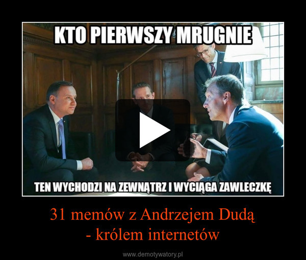 31 memów z Andrzejem Dudą- królem internetów –  