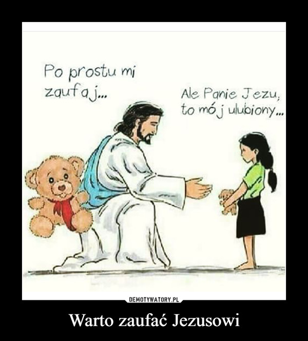 Warto zaufać Jezusowi