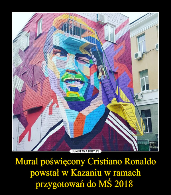 Mural poświęcony Cristiano Ronaldo powstał w Kazaniu w ramach przygotowań do MŚ 2018  –  