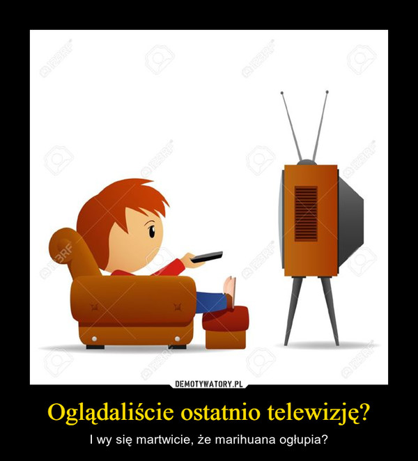 Oglądaliście ostatnio telewizję?