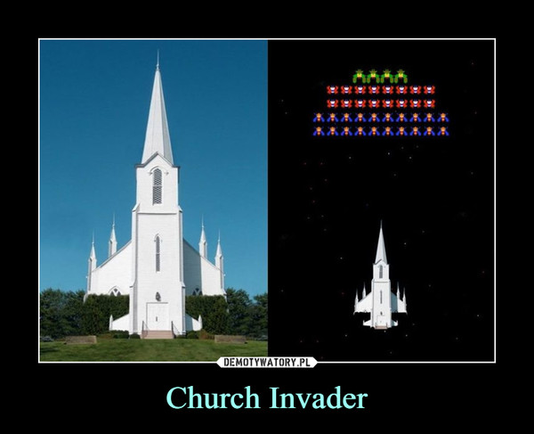 Church Invader –  