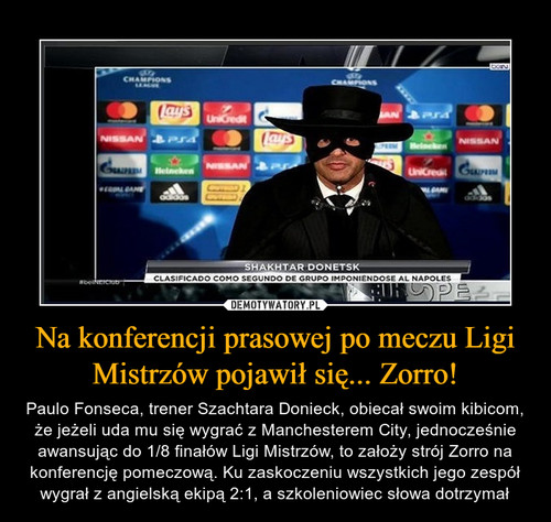 Na konferencji prasowej po meczu Ligi Mistrzów pojawił się... Zorro!