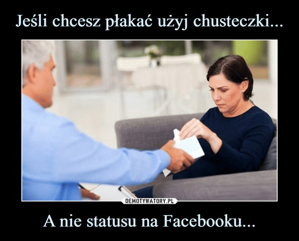 A nie statusu na Facebooku... –  