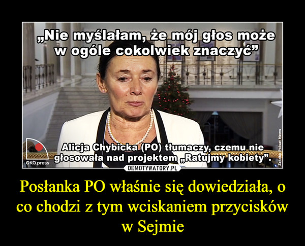 Posłanka PO właśnie się dowiedziała, o co chodzi z tym wciskaniem przycisków w Sejmie