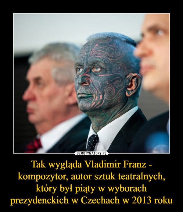 Tak wygląda Vladimir Franz - kompozytor, autor sztuk teatralnych, który był piąty w wyborach prezydenckich w Czechach w 2013 roku