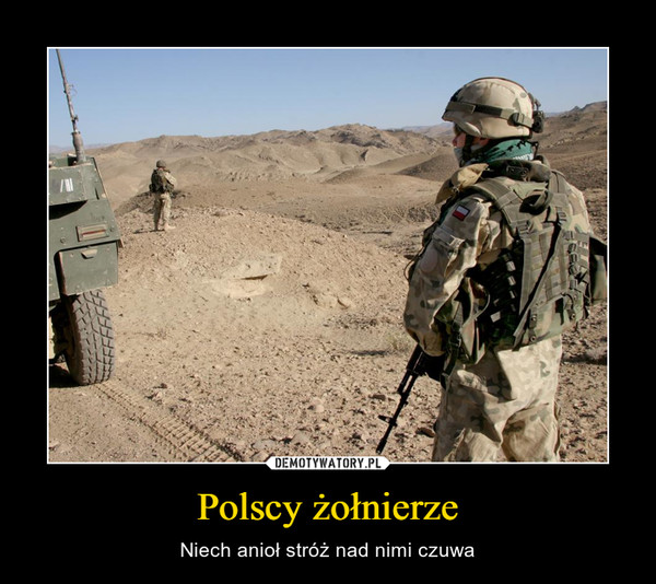 Polscy żołnierze – Niech anioł stróż nad nimi czuwa 