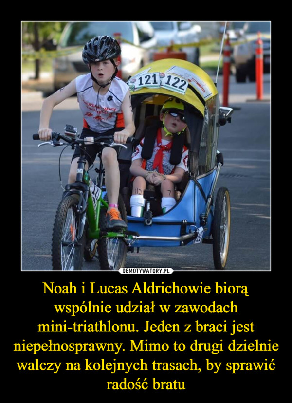 Noah i Lucas Aldrichowie biorą wspólnie udział w zawodach mini-triathlonu. Jeden z braci jest niepełnosprawny. Mimo to drugi dzielnie walczy na kolejnych trasach, by sprawić radość bratu –  