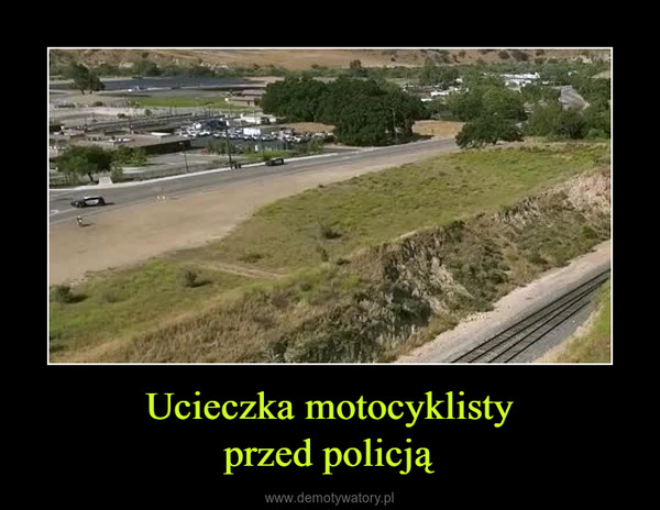 Ucieczka motocyklistyprzed policją –  
