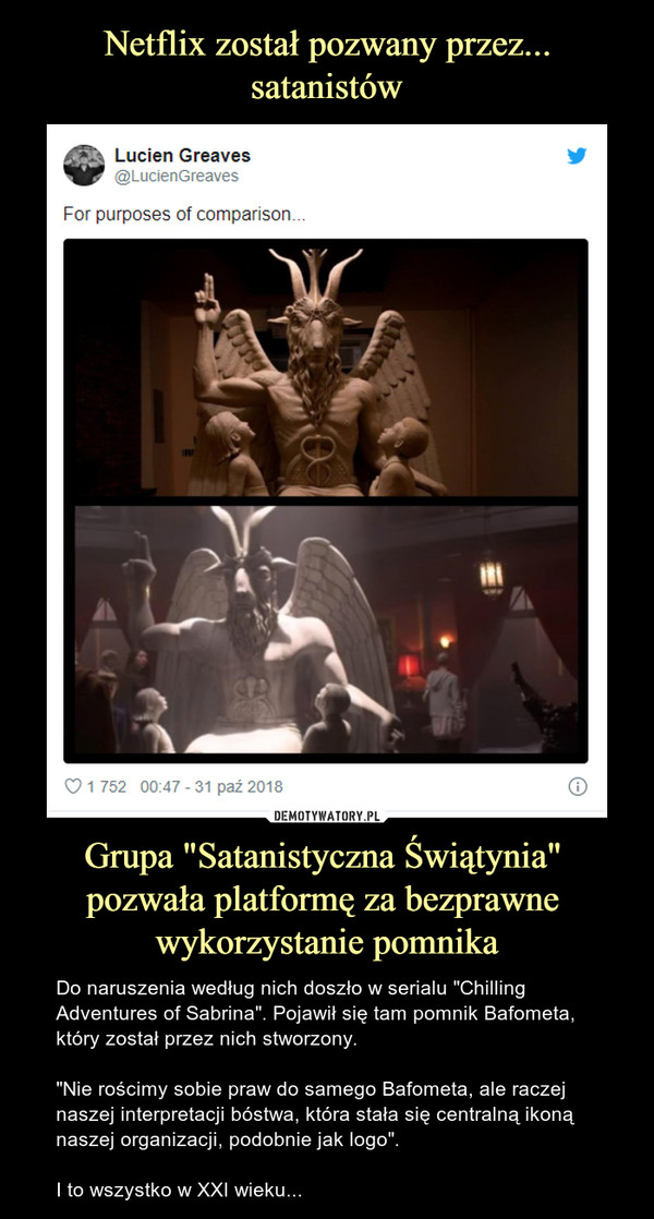 Netflix został pozwany przez... satanistów Grupa "Satanistyczna Świątynia" 
pozwała platformę za bezprawne 
wykorzystanie pomnika