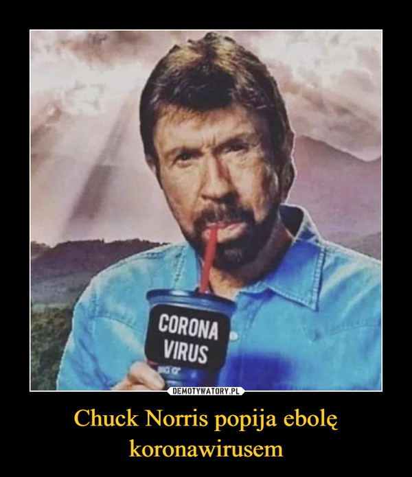 Chuck Norris popija ebolę koronawirusem –  