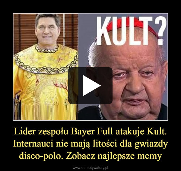 Lider zespołu Bayer Full atakuje Kult. Internauci nie mają litości dla gwiazdy disco-polo. Zobacz najlepsze memy –  