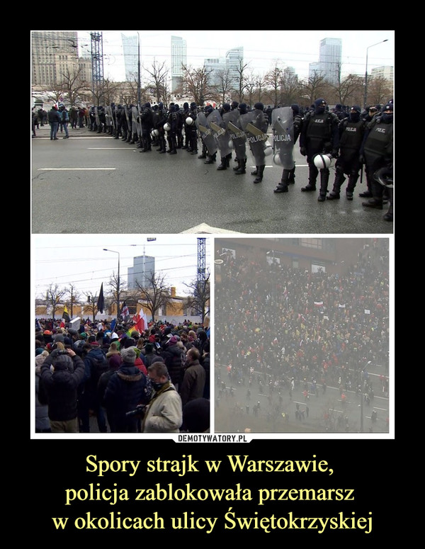 Spory strajk w Warszawie, 
policja zablokowała przemarsz 
w okolicach ulicy Świętokrzyskiej
