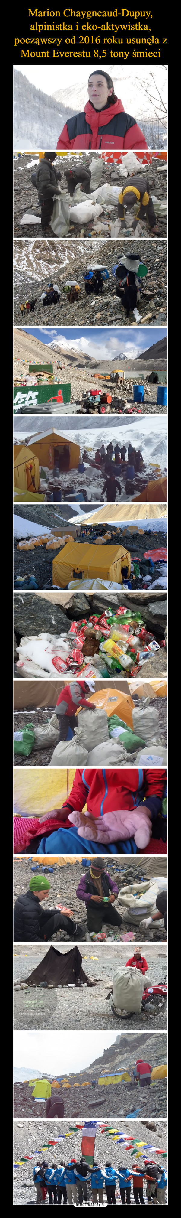 Marion Chaygneaud-Dupuy, alpinistka i eko-aktywistka, począwszy od 2016 roku usunęła z Mount Everestu 8,5 tony śmieci