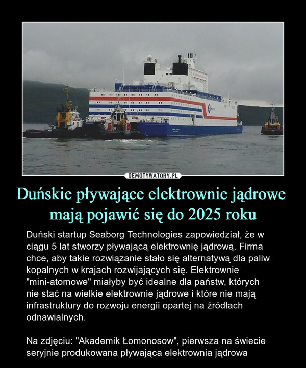 Duńskie pływające elektrownie jądrowe 
mają pojawić się do 2025 roku