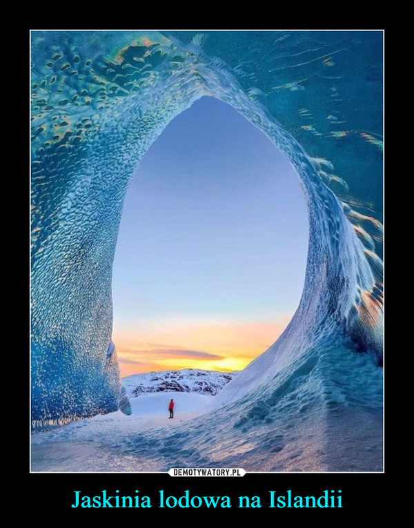 Jaskinia lodowa na Islandii –  