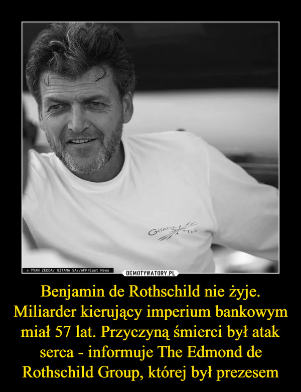 Benjamin de Rothschild nie żyje. Miliarder kierujący imperium bankowym miał 57 lat. Przyczyną śmierci był atak serca - informuje The Edmond de Rothschild Group, której był prezesem –  
