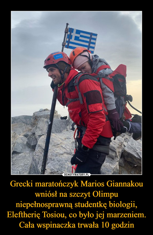 Grecki maratończyk Marios Giannakou wniósł na szczyt Olimpu niepełnosprawną studentkę biologii, Eleftherię Tosiou, co było jej marzeniem. Cała wspinaczka trwała 10 godzin