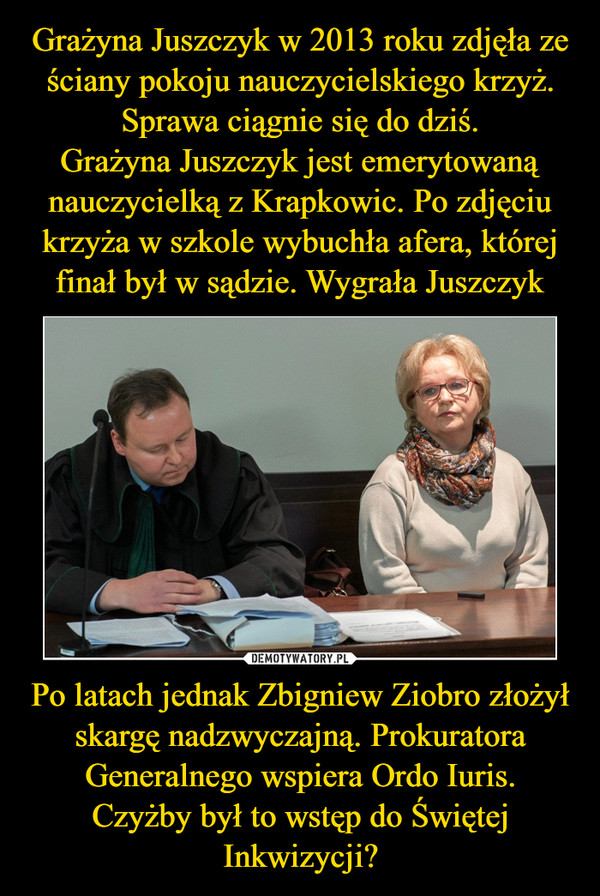 Po latach jednak Zbigniew Ziobro złożył skargę nadzwyczajną. Prokuratora Generalnego wspiera Ordo Iuris.Czyżby był to wstęp do Świętej Inkwizycji? –  