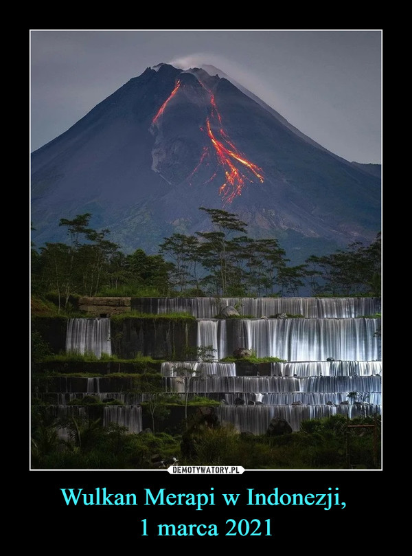 Wulkan Merapi w Indonezji, 
1 marca 2021