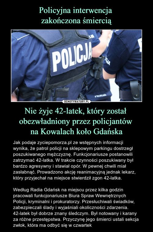 Policyjna interwencja 
zakończona śmiercią Nie żyje 42-latek, który został 
obezwładniony przez policjantów 
na Kowalach koło Gdańska