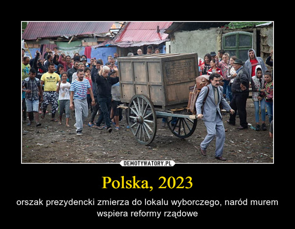 Polska, 2023 – orszak prezydencki zmierza do lokalu wyborczego, naród murem wspiera reformy rządowe 