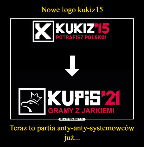 Nowe logo kukiz15 Teraz to partia anty-anty-systemowców już...