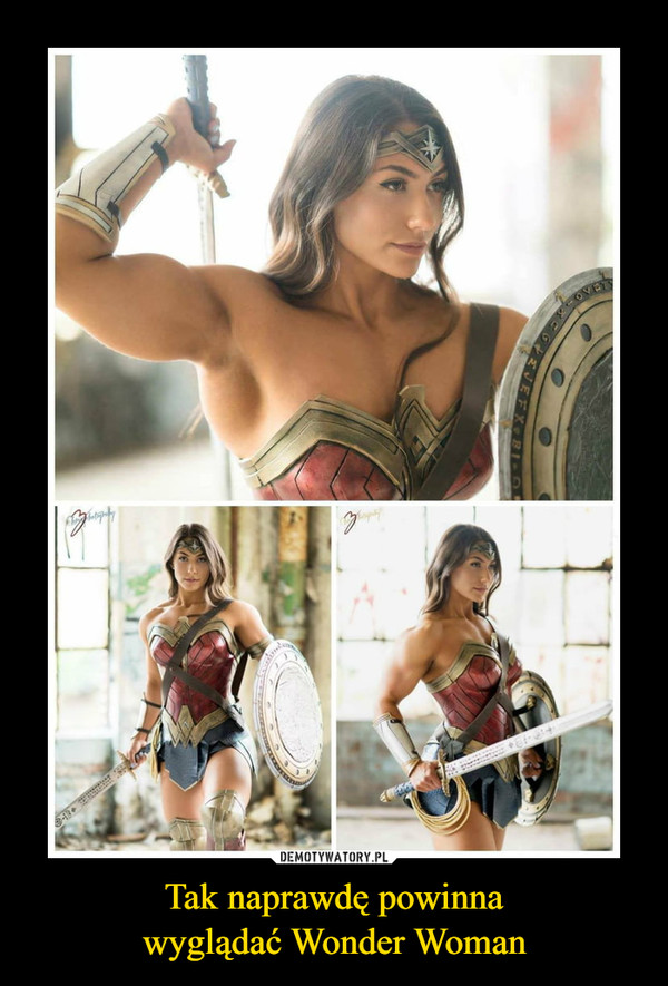 Tak naprawdę powinna
wyglądać Wonder Woman
