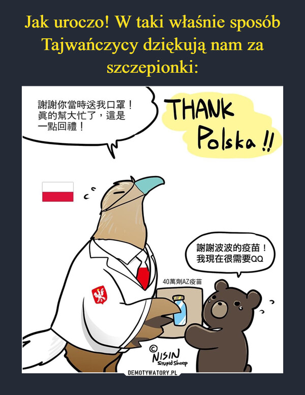 Jak uroczo! W taki właśnie sposób Tajwańczycy dziękują nam za szczepionki: