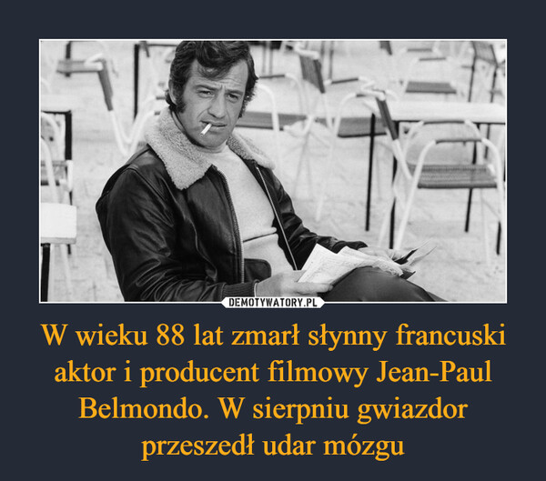 W wieku 88 lat zmarł słynny francuski aktor i producent filmowy Jean-Paul Belmondo. W sierpniu gwiazdor przeszedł udar mózgu –  