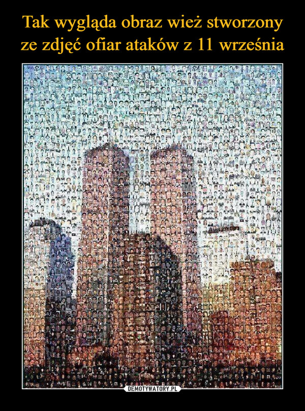 Tak wygląda obraz wież stworzony ze zdjęć ofiar ataków z 11 września