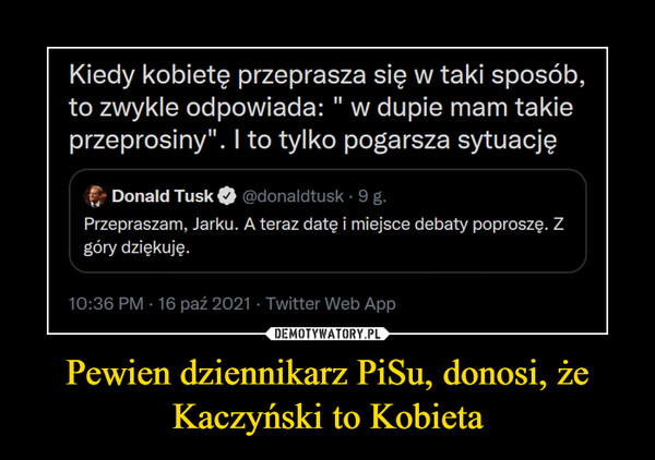 Pewien dziennikarz PiSu, donosi, że Kaczyński to Kobieta –  