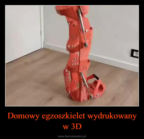 Domowy egzoszkielet wydrukowany w 3D –  