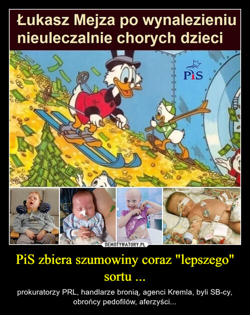 PiS zbiera szumowiny coraz "lepszego" sortu ...