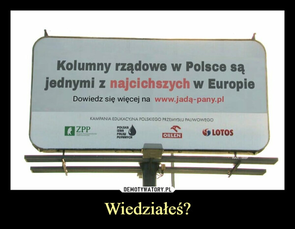 Wiedziałeś? –  Kolumny rządowe w Polsce są jednymi z najcichszych w Europie Dowiedz się więcej na www.jadą-pany.pl