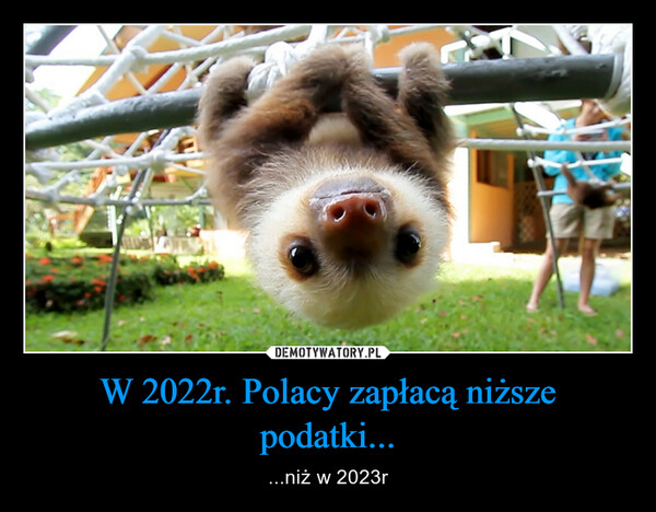 W 2022r. Polacy zapłacą niższe podatki... – ...niż w 2023r 